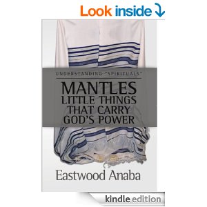 Mantles: Little Things That Carry God's Power PB - Eastwood Anaba